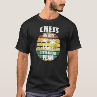 Chess player met pensioen Chess is mijn pensioenpl T-shirt