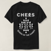 CHESS QUEEN OF GAMES shirt for Chess funny (Design voorkant)