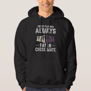 Chess Spelers betalen altijd in Check Mate Chess P Hoodie