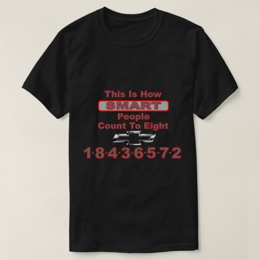 Chevrolet Hoe slim mensen tot 8 stemmen T-shirt (Design voorkant)