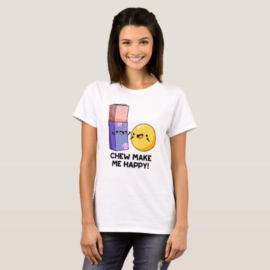 Chew maakt me blij met Funny Snoep Pun T-shirt (Voorkant volledig)
