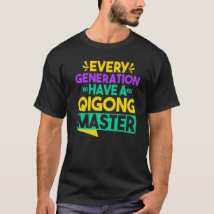Chi Gong Yin Yang Elke generatie heeft een Qigong. T-shirt