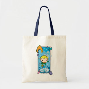 Chibi Aquaman - Ik zal de zeven Zeeen draaien Tote Bag