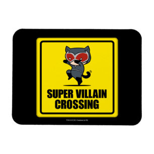 Chibi Catwoman Super Villain Crossing Sign Magneet