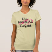Chic, Beautiful, Elegant T-Shirt (Voorkant)