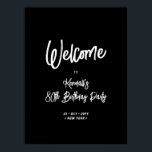 Chic Black 80th Birthday Party Affiche de bienvenu<br><div class="desc">Célébrez votre journée spéciale avec cette affiche de bienvenue simple et élégante de 80e anniversaire. Ce design présente un script de brosse chic "Bienvenue à la fête du 80e anniversaire de votre nom" en noir et blanc. Vous pouvez customiser le texte à n'importe quel âge ou événement. Plus de dessins...</div>