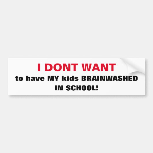 CHIC BUMPERSTICKER_'BRAINWASHED KINDEREN IN SCHOOL BUMPERSTICKER (Voorkant)