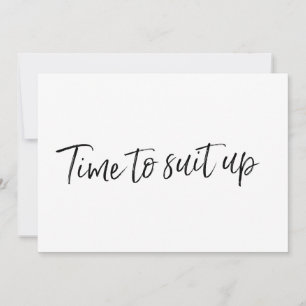 Chic Hand lettered "Time to suit"