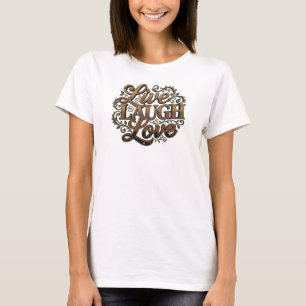 Chic LIVE LAUGH LOVE 2D stijlverklaring T-shirt