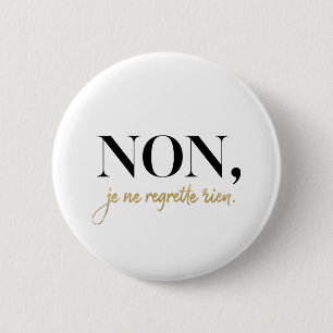 Chic Non Je Ne Regrette Rien Citaat Zwart & Goud Ronde Button 5,7 Cm