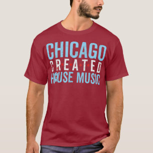 Chicago House Muziek - Rave Electronic Dance T-shirt