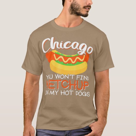 Chicago je vindt ketchup op mijn hotdog t-shirt (Voorkant)