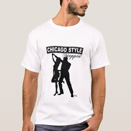 Chicago Style Steppin' TShirt (Voorkant)