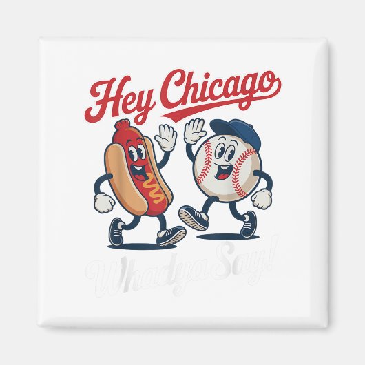 Chicago Whadya Say Funny Baseball Hot Dog 4e Magneet (Voorkant)