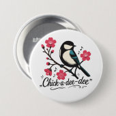 Chick-a-dee-dee-dee mezenogelroep ronde button 7,6 cm (Voorkant /achterkant)