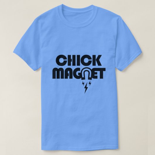 CHICK MAGNET T-SHIRT (Design voorkant)