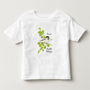 Chickadee Bird You are My Little Chickadee Quote Kinder Shirts