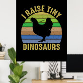 Chicken Art I Raise Tiny Dinosaurs Poster (Thuiskantoor)