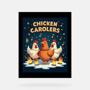 Chicken Carolers Acryl Bord