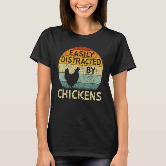 Chicken Easily Distracted By Chickens T-shirt (Voorkant)