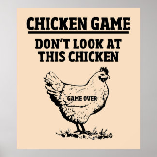 CHICKEN GAME DONT KIJK NAAR DEZE KICKEN POSTER