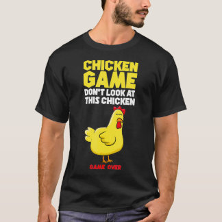 Chicken Game Dont Look At The Chicken Kids Chicken T-shirt