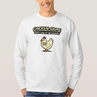 Chicken Game – Funny Chicken Humor T-Shirt | Don't