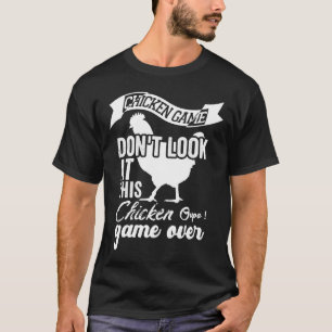 Chicken Game kijkt niet naar deze Ch T-shirt