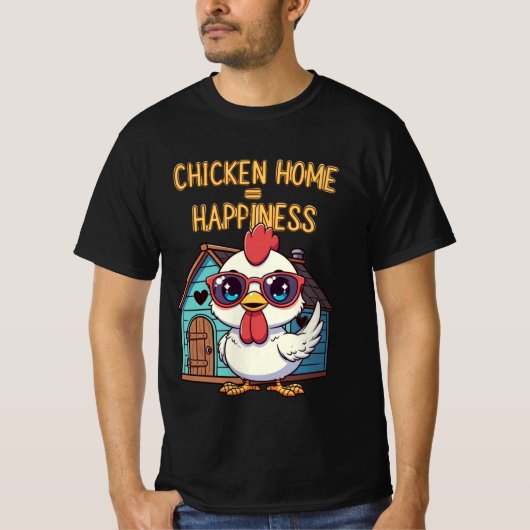 Chicken Home = Happiness – Cute Sunglasses T-Shirt (Devant)
