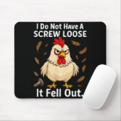 Chicken I Don't Have A Screw Loose, Funny, Jokes, Muismat (Met muis)