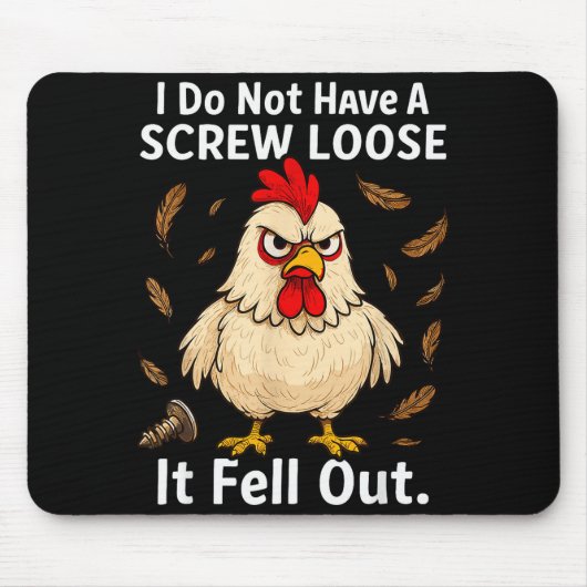 Chicken I Don't Have A Screw Loose, Funny, Jokes, Muismat (Voorkant)
