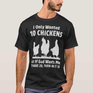 Chicken Lovers, ik wilde maar 10 kippen grappig. T-shirt