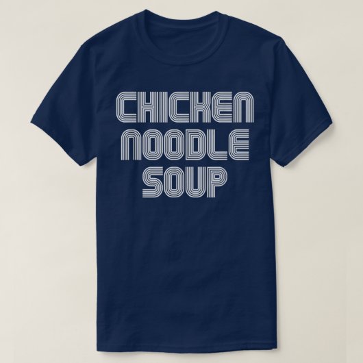 Chicken Noodle Soup Retro 70s 80s Funny T-shirt (Design voorkant)