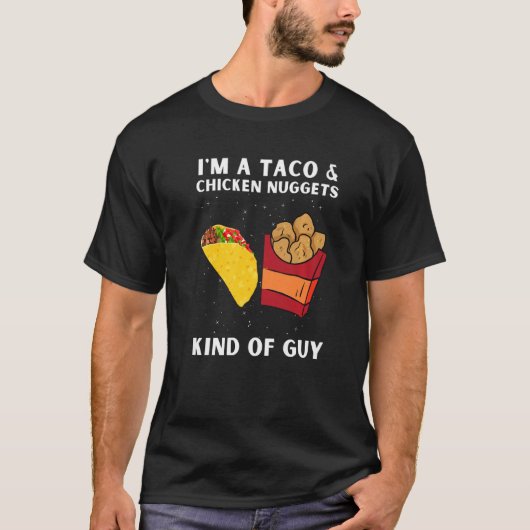 Chicken Nuggets And Fried Chicken Nuggets And Taco T-shirt (Voorkant)