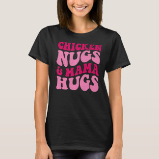 Chicken Nugs en Mama Hugs Funny Mama Apparel Groov T-shirt