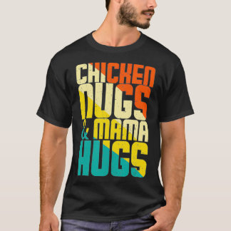 Chicken Nugs en Mama Hugs Nugget Lover Kinder Todd T-shirt