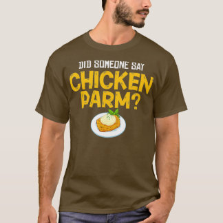 Chicken Parm Gift Parmigiana Parmesan Italy T-shirt