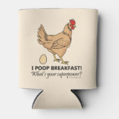 Chicken Poops Breakfast Funny Design Blikjeskoeler (Voorkant)