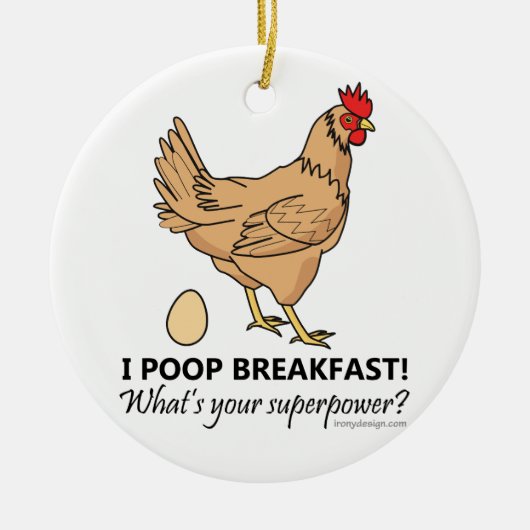 Chicken Poops Breakfast Funny Design Keramisch Ornament (Voorkant)
