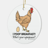 Chicken Poops Breakfast Funny Design Keramisch Ornament (Links)