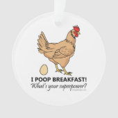 Chicken Poops Breakfast Funny Design Ornament (voorkant)