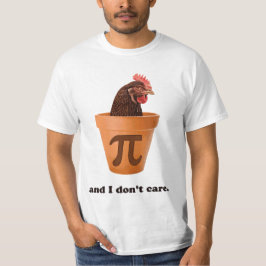 Chicken Pot Pi (en dat kan me niets schelen) T-shirt