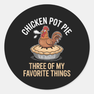 Chicken Pot Pie 3 van mijn favoriete dingen grappi Ronde Sticker