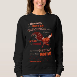Chicken Quotation Sweatshirt voor dames