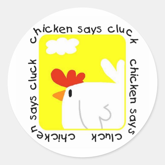 Chicken Says Cluck Tshirts en Gifts Ronde Sticker (Voorkant)
