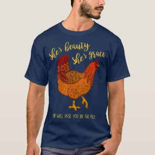 Chicken Shes Beauty Shes Grace Peck your face T-shirt