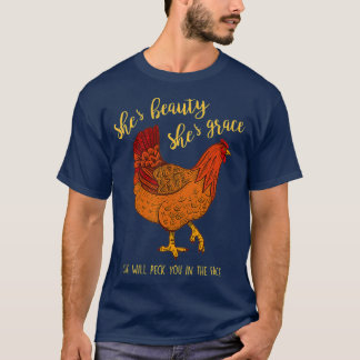 Chicken Shes Beauty Shes Grace Peck your face T-shirt