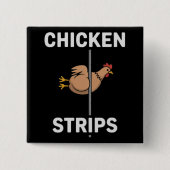 Chicken Strips Pun Funny Jokes Sarcastic Life  Vierkante Button 5,1 Cm (Voorkant)