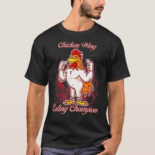 Chicken Wing Eating Champion Sassy Sarcastic T-shirt (Voorkant)