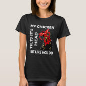 Chicken With Glasses My Chicken Tilts It's Hea T-shirt (Voorkant)